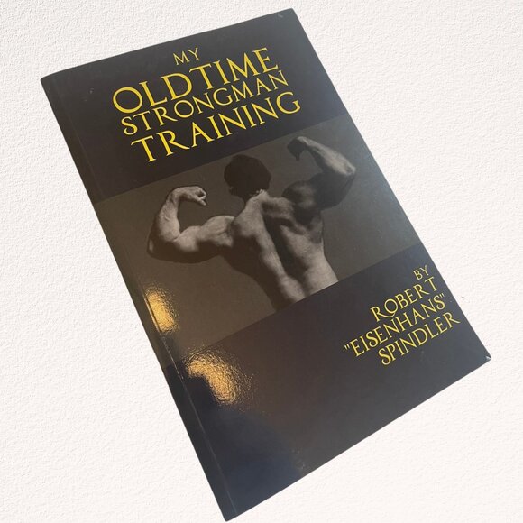 My Oldtime Strongman Training: How to Build Old School Strength and Muscle - Picture 2 of 4